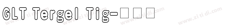 GLT Tergel Tig字体转换